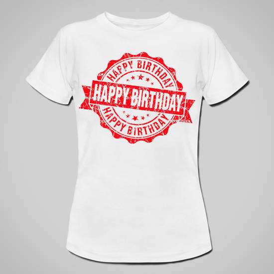 Прикольные надписи на футболках с днем рождения